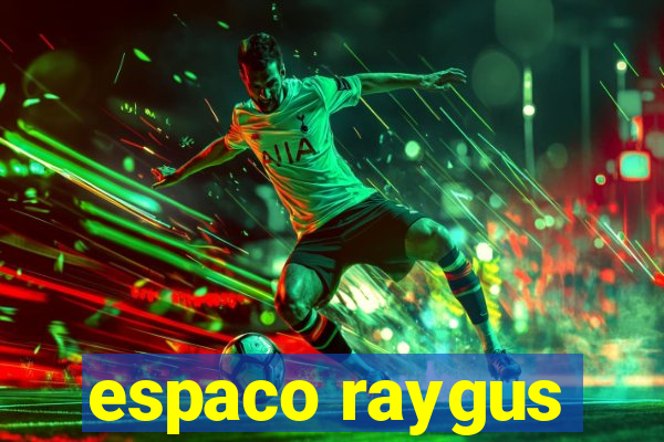 espaco raygus